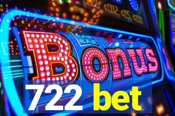 722 bet